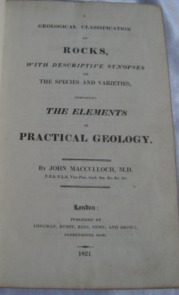 A Geological Classification of Rocks; With Descriptive Synopsis of the Species and Varieties, Comprising the Elements of Practical Geology.
