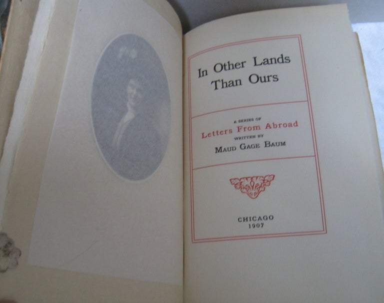 Item #26 In Other Lands Than Ours; A Series of Letters from Abroad. Maud Gage Baum.