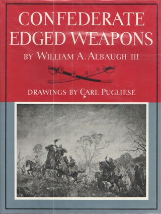 Item #27022 Confederate Edged Weapons. William Albaugh