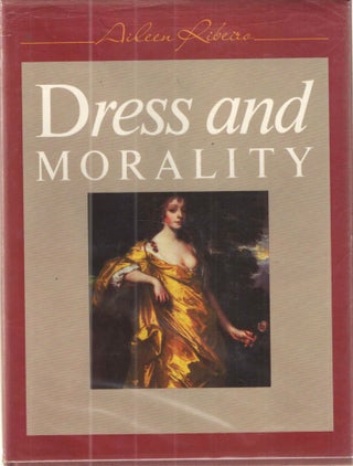 Item #28378 Dress and Morality. Aileen Ribeiro