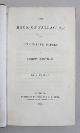 The Book of Fallacies: from Unfinished Papers of Jeremy Bentham.