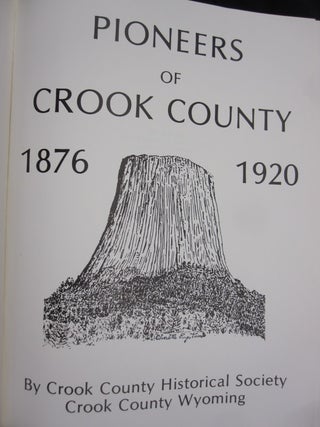 Pioneers of Crook County; 1876-1920