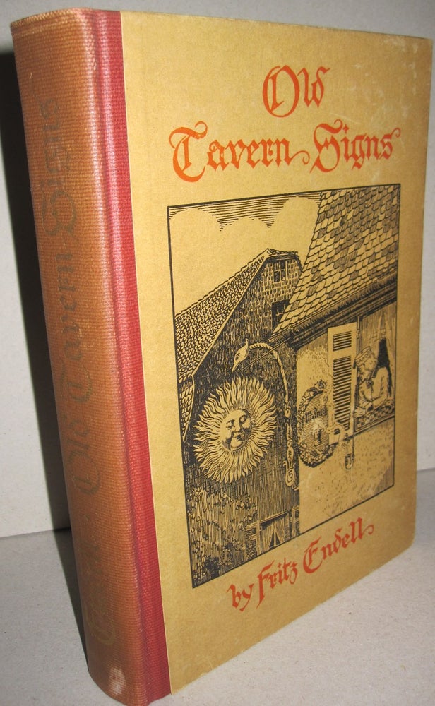 Item #30982 Old Tavern Signs; An Excursion in the History of hospitality. Fritz Endell.