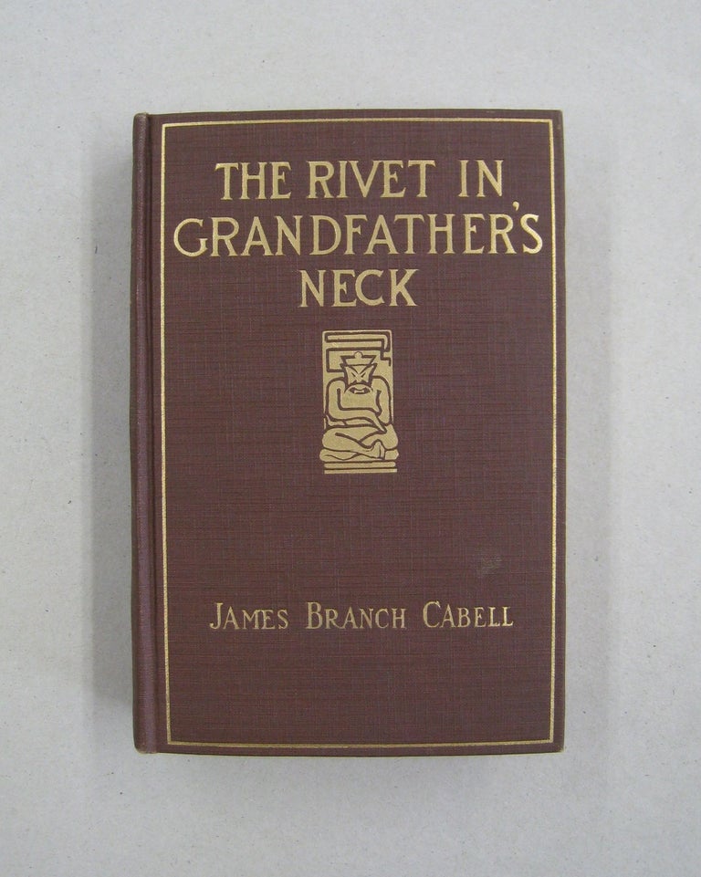 Item #32336 The Rivet in Grandfather's Neck. James Branch Cabell.