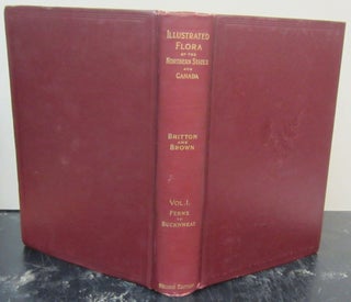 An Illustrated Flora of the Northern United States, Canada and the British Possessions; From Newfoundland to the Parallel of the Southern Boundary of Virginia and from the Atlantic Ocean Westward to the 102 Meridian [three volume set]