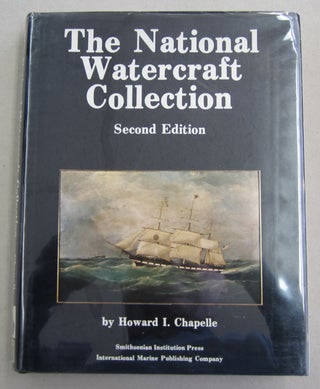Item #33196 The National Watercraft Collection. Howard I. Chapelle