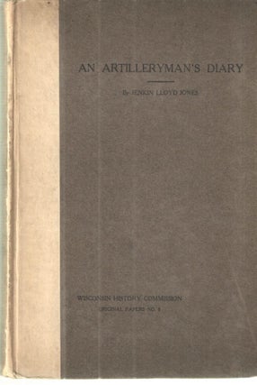 Item #33695 An Artilleryman's Diary. Jenkin Lloyd Jones