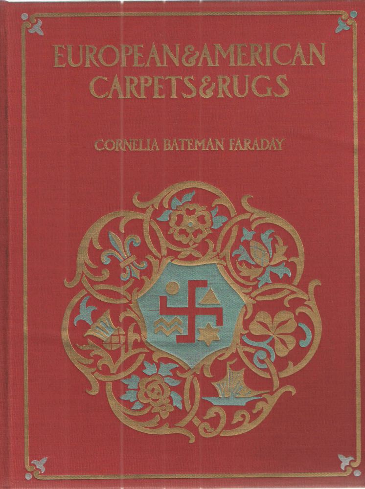Item #33702 European & American Carpets & Rugs. Cornelia Bateman Faraday.