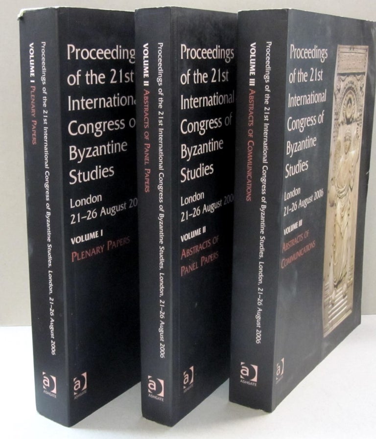 Item #33825 Proceedings of the 21st International Congress of Byzantine Studies; London 21-26 August 2006. Volumes 1, 2 and 3. Elizabeth - Jeffreys.