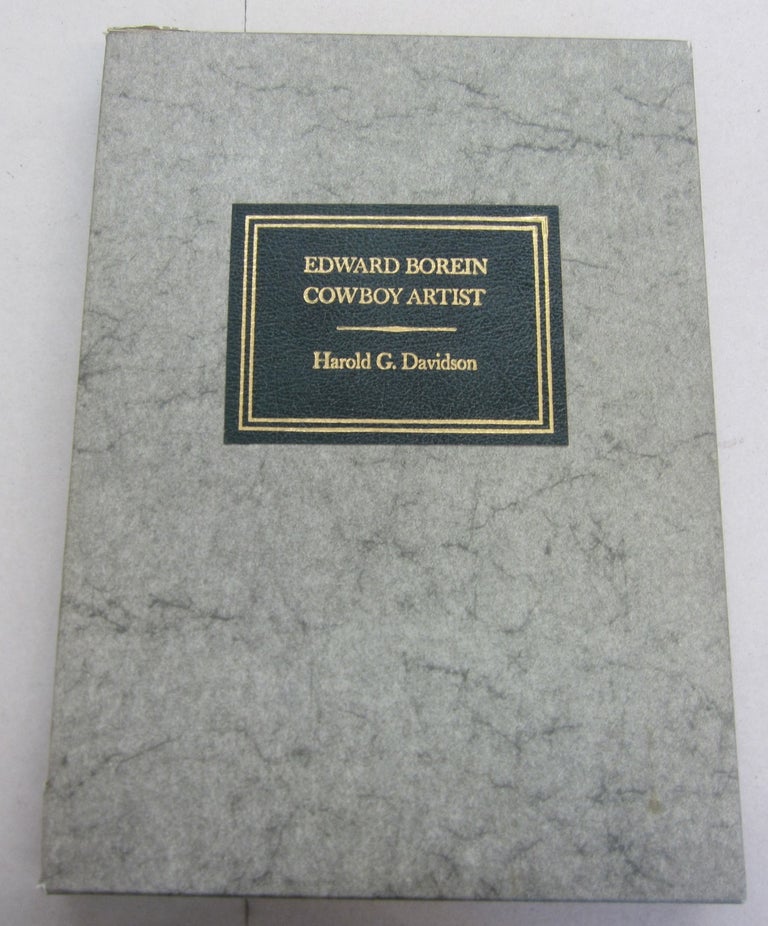 Item #34052 Edward Borein Cowboy Artist; The Life and Works of John Edward Borein. Harold G. Davidson.