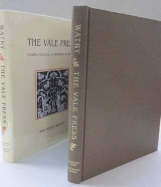 Item #34400 The Vale Press: Charles Ricketts, A Publisher In Earnest. Maureen M. Watry