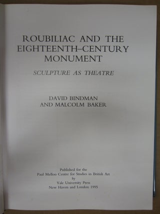 Roubiliac and the Eighteenth-Century Monument: Sculpture as Theatre (Paul Mellon Centre for Studies in Britis).
