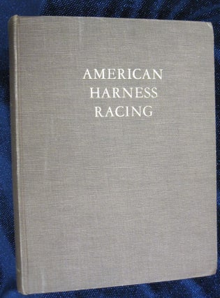 Item #35835 American Harness Racing - Book I American Harness Horses and Horsemen, Book II...