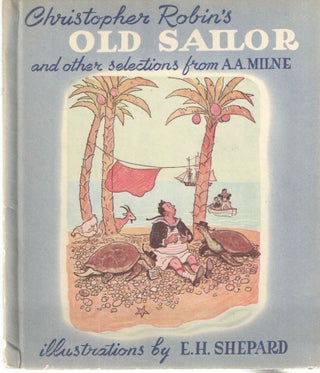 Item #36381 Christopher Robin's Old Sailor and other Selections from A.A. Milne. A. A. Milne