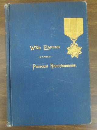War Papers and Personal Reminiscences 1861-1865; Read Before the Commandery of the State of Missouri,Military Order of the Loyal ?Legion of the United States. Volume 1