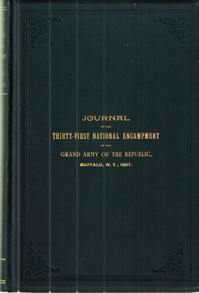 Item #37652 Journal of the Thirty-First National Encampment of the Grand Army of the Republic, Buffalo, New York August 25th, 26th and 27th, 1897.