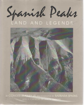 Item #37809 Spanish Peaks; Land and Legends. Jr. Beasley Conger