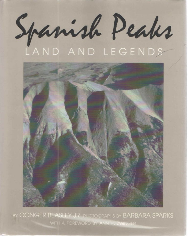 Item #37809 Spanish Peaks; Land and Legends. Jr. Beasley Conger.