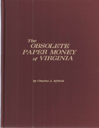 Item #37833 The Obsolete Paper Money of Virginia 1969; Volume II Obsolete Bank Notes 1804-1865....