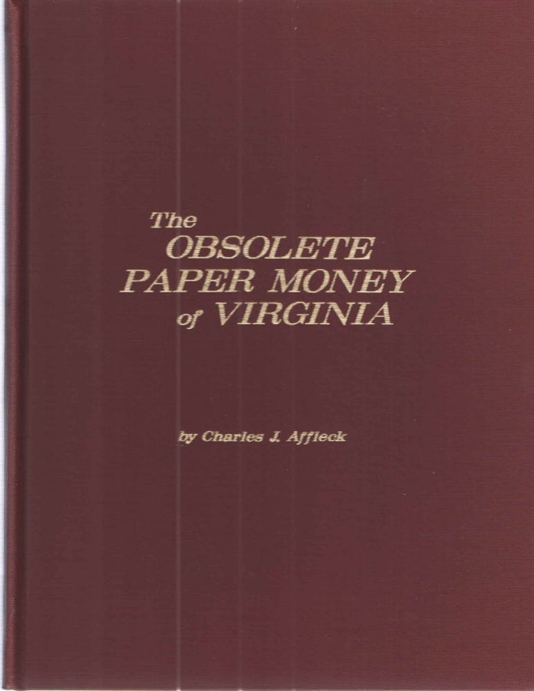 Item #37833 The Obsolete Paper Money of Virginia 1969; Volume II Obsolete Bank Notes 1804-1865. Charles J. Affleck.