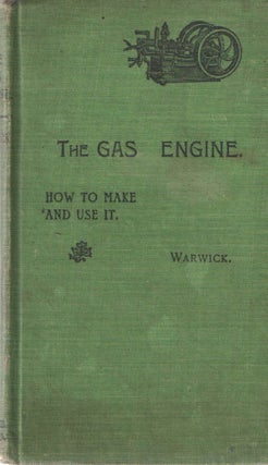 Item #37868 Gas Engine How to Make and Use It. B P. Warwick