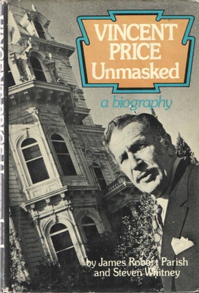 Item #37870 Vincent Price Unmasked A biography. James Robert Parish, Steven Whitney
