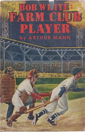 Item #37879 Bob White: Farm Club Player. Arthur Mann