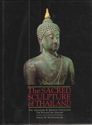Item #38012 The Sacred Sculpture of Thailand The Alexander B. Griswold Collection, The Walters...