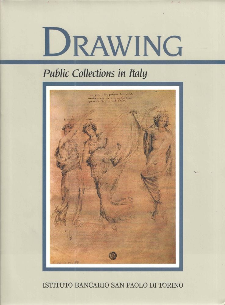 Item #38018 Drawing; Public Collections In Italy Part two. RSimonetta Prosperi Valenti Rodino Annamaria Petrioli Tofani, Giani Carlo Sciolla-.