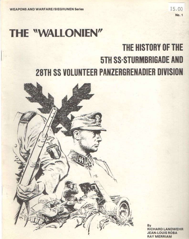 The Wallonien ; The History of the 5th SS Sturmbrigade and 28th SS 