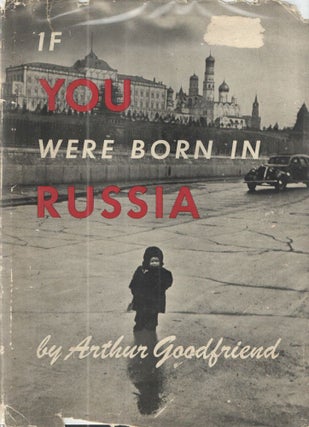 Item #38105 If you were Born in Russia. Arthur Goodfriend