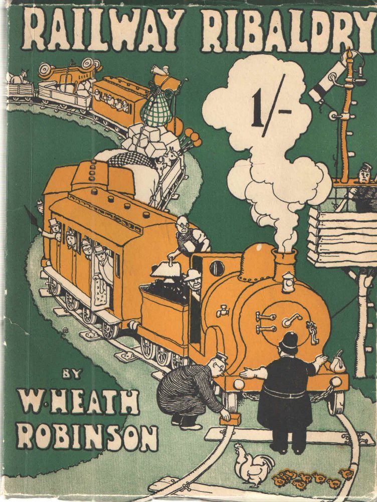 Item #38303 Railway Ribaldry. W. Heath Robinson.