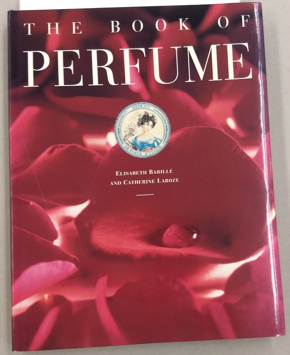 The Book of Perfume Elisabeth Barille Catherine Laroze