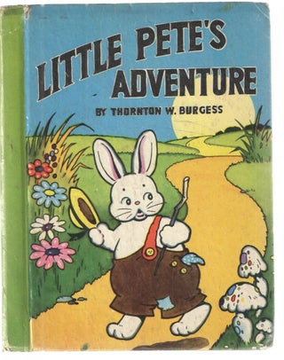 Item #38894 Little Pete's Adventure. Thornton W. Burgess