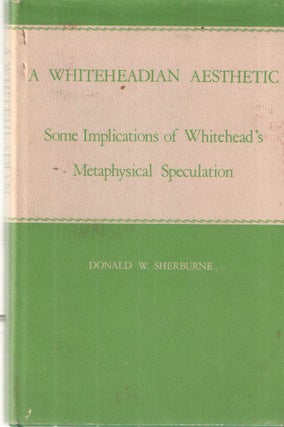 Item #39025 A Whiteheadian Aesthetic; Some Implications of Whitehead's Metaphysical Speculation....