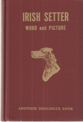 Item #39026 The Irish Setter in Word and Picture. William C. Thompson