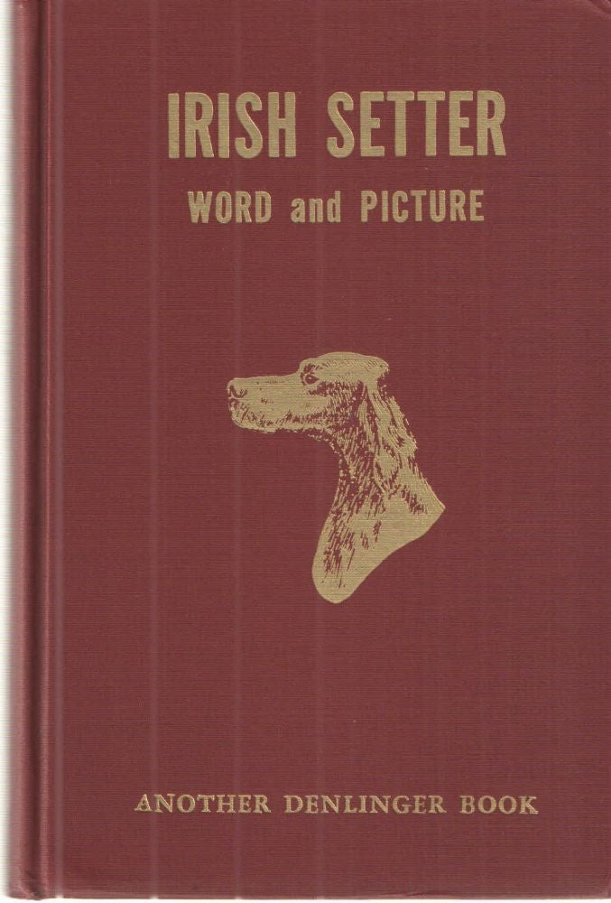Item #39026 The Irish Setter in Word and Picture. William C. Thompson.