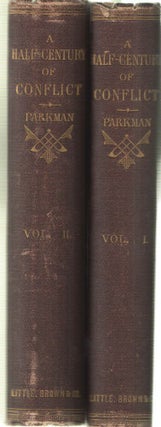 Item #39046 A Half Century of Conflict; Two Volume Set. France and England of North American. A...