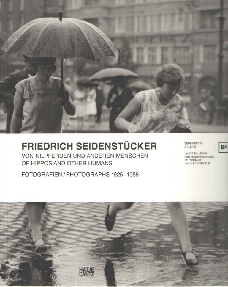 Item #39332 Friedrich Seidenstucker von Nilpferden und Anderen Menschen of Hippos and Other Humans. Fotografien/Photographs 1925-1958. Friedrich Seidenstucker.