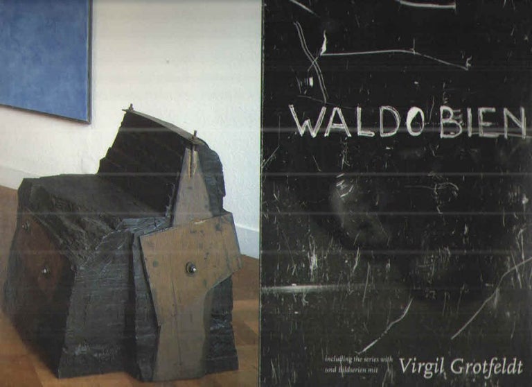 Item #39483 Waldo Bien; including the series with und Bildserien mit Virgil Grotfeldt. Hans-Jurgen Schwalm von Ferdinand Ullrich, text Patrick Healy.