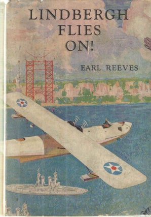 Item #39557 Lindbergh Flies On!; A story of a hero, and of the Pioneers, and "Empire Builers of...