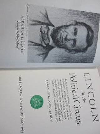 Lincoln in the Political Circus; Being a study in summary and outline of Abraham Lincoln's political relationships with his constituency, including the background of slavery, men, factions ajnd parties together with hiterto unpublished state election tables and a classified bibliography.