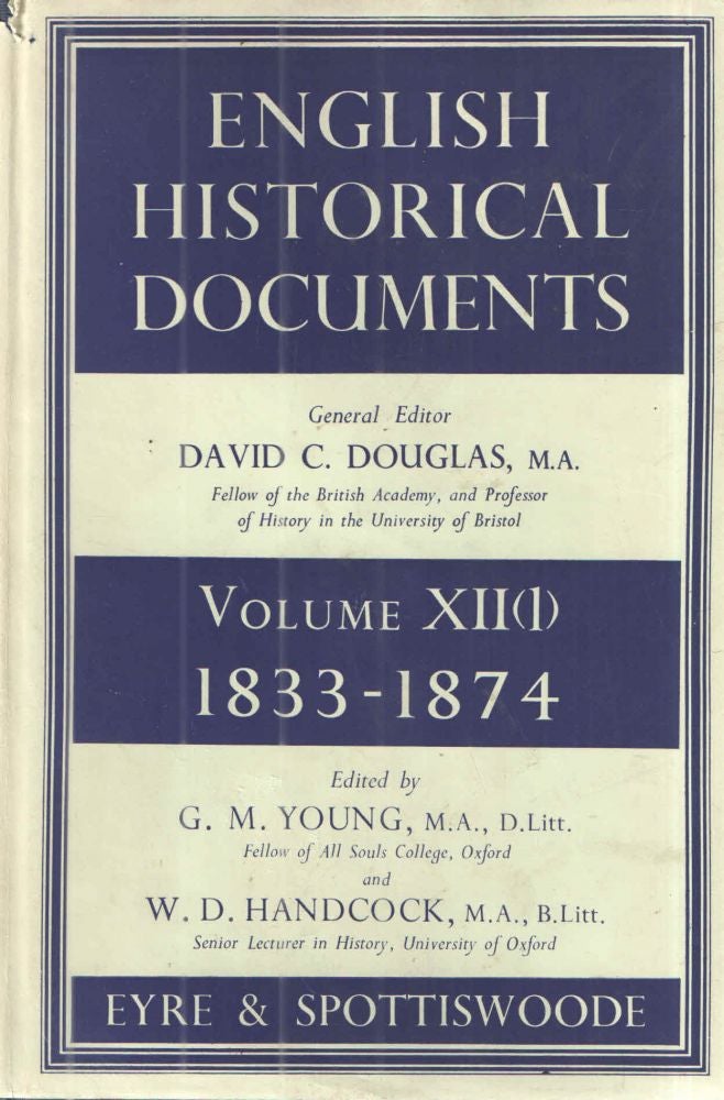 Item #40006 English Historical Documents Volume XII(!) 1833-1874. G. M. Young David C. Douglas, W H. Handcock.