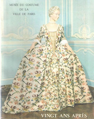 Item #40225 Musee Du Costume De La Ville De Paris Vingt Ans Apres...; Le Musee Du Costume De La...