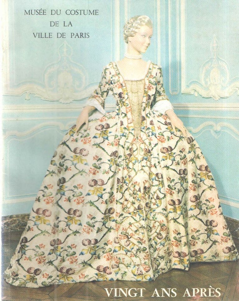 Item #40225 Musee Du Costume De La Ville De Paris Vingt Ans Apres...; Le Musee Du Costume De La Ville De Paris Principaux Enrichissements 1956-1976