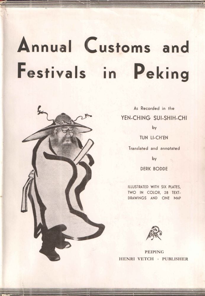 Item #40354 Annual Customs and Festivals in Peking. Tun Li-Chen, Derk Bodde.