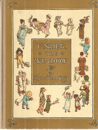 Item #40814 Under the Window; Pictures and Rhymes for Children. Kate Greenaway