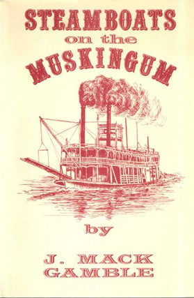 Item #40918 Steamboats on the Muskingum. J. Mack Gamble