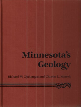 Item #40920 Minnesota's Geology. Richard W. Ojakangas, Charles L. Matsch