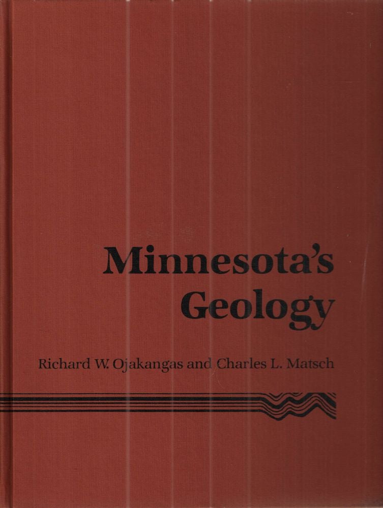 Item #40920 Minnesota's Geology. Richard W. Ojakangas, Charles L. Matsch.